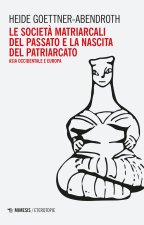 società matriarcali del passato e la nascita del patriarcato. Asia occidentale e Europa