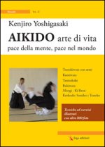 Aikido arte di vita. Pace della mente, pace nel mondo