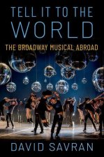 Tell it to the World The Broadway Musical Abroad (Hardback)