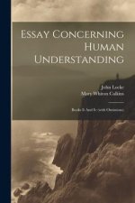 Essay Concerning Human Understanding: Books Ii And Iv (with Omissions)