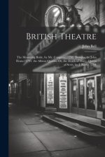 British Theatre: The Mourning Bride, by Mr. Congreve. 1791. Douglas, by John Home. 1791. the Albion Queens; Or, the Death of Mary, Quee