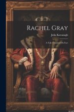 Rachel Gray: A Tale Founded On Fact