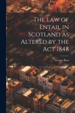 The Law of Entail in Scotland as Altered by the Act 1848