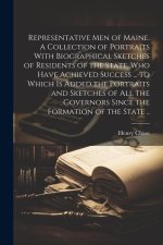 Representative men of Maine. A Collection of Portraits With Biographical Sketches of Residents of the State, who Have Achieved Success ... to Which is