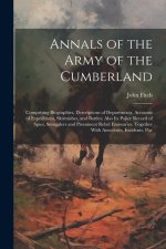 Annals of the Army of the Cumberland: Comprising Biographies, Descriptions of Departments, Accounts of Expeditions, Skirmishes, and Battles; Also its