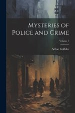 Mysteries of Police and Crime; Volume 1