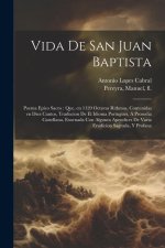 Vida de San Juan Baptista: Poema epico sacro: que, en 1120 octavas rithmas, contenidas en diez cantos, traducion de el idioma portugues, á prosod