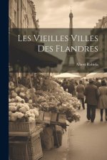 Les vieilles villes des Flandres
