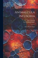 Animalcula infusoria; fluvia tilia et marina