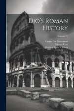 Dio's Roman History: 4; Volume IV