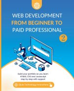 Web Development from Beginner to Paid Professional, 2