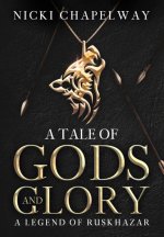 A Tale of Gods and Glory