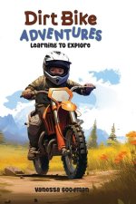Dirt Bike Adventures - Learning To Explore