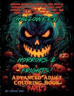 Halloween Horrors and Frights! Part 2 Advanced Adult Coloring Book