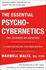 The Essential Psycho-Cybernetics