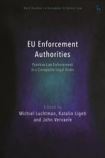 Eu Enforcement Authorities: Punitive Law Enforcement in a Composite Legal Order