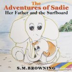 The Adventures of Sadie: Her Father and the Surfboard