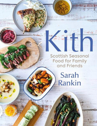 Kith: Scottish Seasonal Recipes