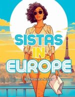 Sistas In Europe: A Grayscale Vacation Coloring Book Featuring Fabulous Black Women on Holiday