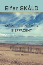 M?me Les Po?mes s'Effacent