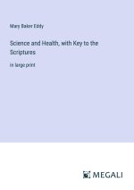 Science and Health, with Key to the Scriptures