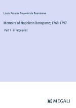 Memoirs of Napoleon Bonaparte; 1769-1797
