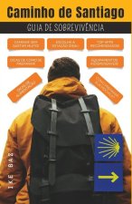 Caminho de Santiago: Guia de Sobreviv?ncia