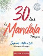 30 dias de Mandala Terapia: Seja mais criativo e feliz através da Arteterapia
