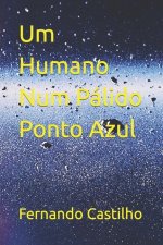 Um Humano Num Pálido Ponto Azul