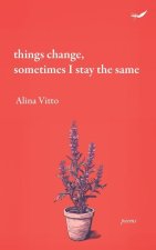 Things Change, sometimes I stay the same