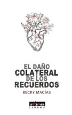 El da?o colateral de los recuerdos