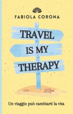 Travel is my Therapy: Un viaggio pu? cambiarti la vita