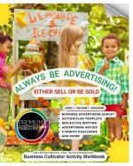 Always Be Advertising! - Either Sell or Be Sold: Business Cultivator Activity Workbook