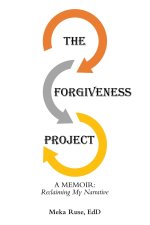 The Forgiveness Project: A Memoir: Reclaiming My Narrative