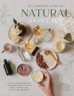 Natural Skin Care Solutions: Homemade Beauty Products & Remedies for Nourished, Glowing Skin