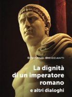 dignità di un imperatore romano e altri dialoghi