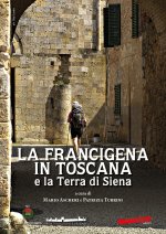 Francigena in Toscana e la Terra di Siena