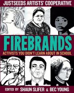 FIREBRANDS ACTIVISTS YOU DIDNT LEARN ABO