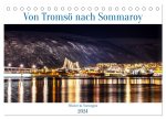 Von Tromsö nach Sommaroy - Winter in Norwegen (Tischkalender 2024 DIN A5 quer), CALVENDO Monatskalender