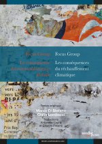 Focus Group / Focus Group ; Le conseguenze del surriscaldamento globale / Les conséquences du réchauffement climatique