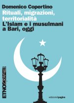 Rituali, migrazioni, territorialità. L'Islam e i musulmani a Bari, oggi
