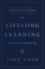 Foundations for Lifelong Learning – Education in Serious Joy
