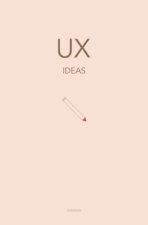 UX - Das Notizbuch für UX Themen und Ideen: Wireframing und Prototyping | ca. a5 | 120 gepunktete Seiten