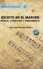 ESCRITO EN EL MARGEN MUSICA LITERATURA Y PENSAMIENTO