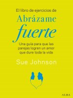 EL LIBRO DE EJERCICIOS DE ABRAZAME FUERTE