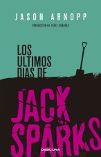 LOS ULTIMOS DIAS DE JACK SPARKS
