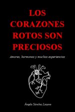 LOS CORAZONES ROTOS SON PRECIOSOS