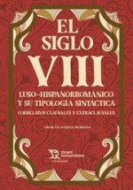 SIGLO VIII LUSO HISPANORROMANICO Y SU TIPOLOGIA SINTACTICA