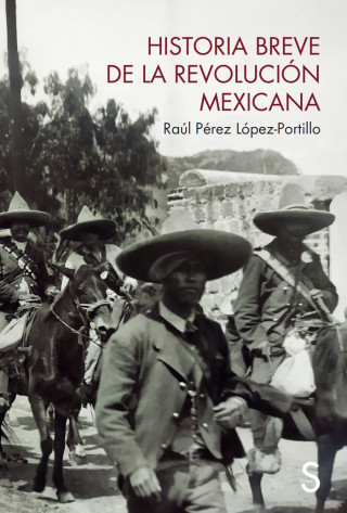 HISTORIA BREVE DE LA REVOLUCION MEXICANA