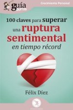 GUIABURROS 100 CLAVES PARA SUPERAR UNA RUPTURA SENTIMENTAL